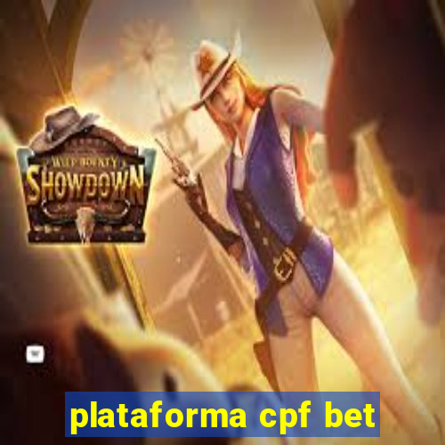 plataforma cpf bet